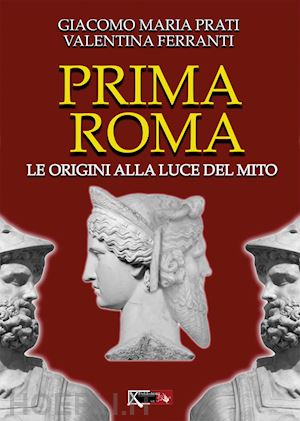 Prima Roma: Mito e Sacra Religio